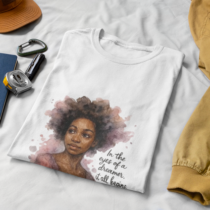 In the Eyes of a Dreamer – Inspirational Art Tee